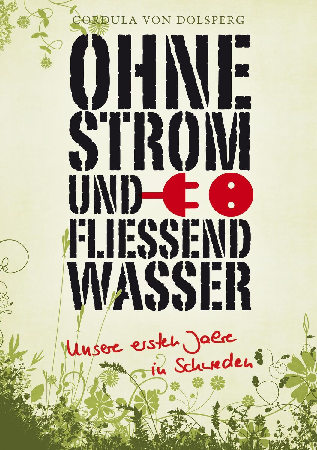 Cover: 9783839103142 | Ohne Strom und fließend Wasser | Unsere ersten Jahre in Schweden