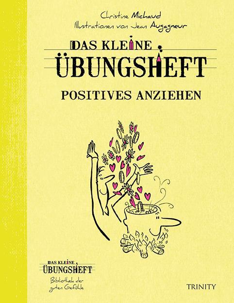 Cover: 9783955500948 | Das kleine Übungsheft - Positives anziehen | Christine Michaud | Buch