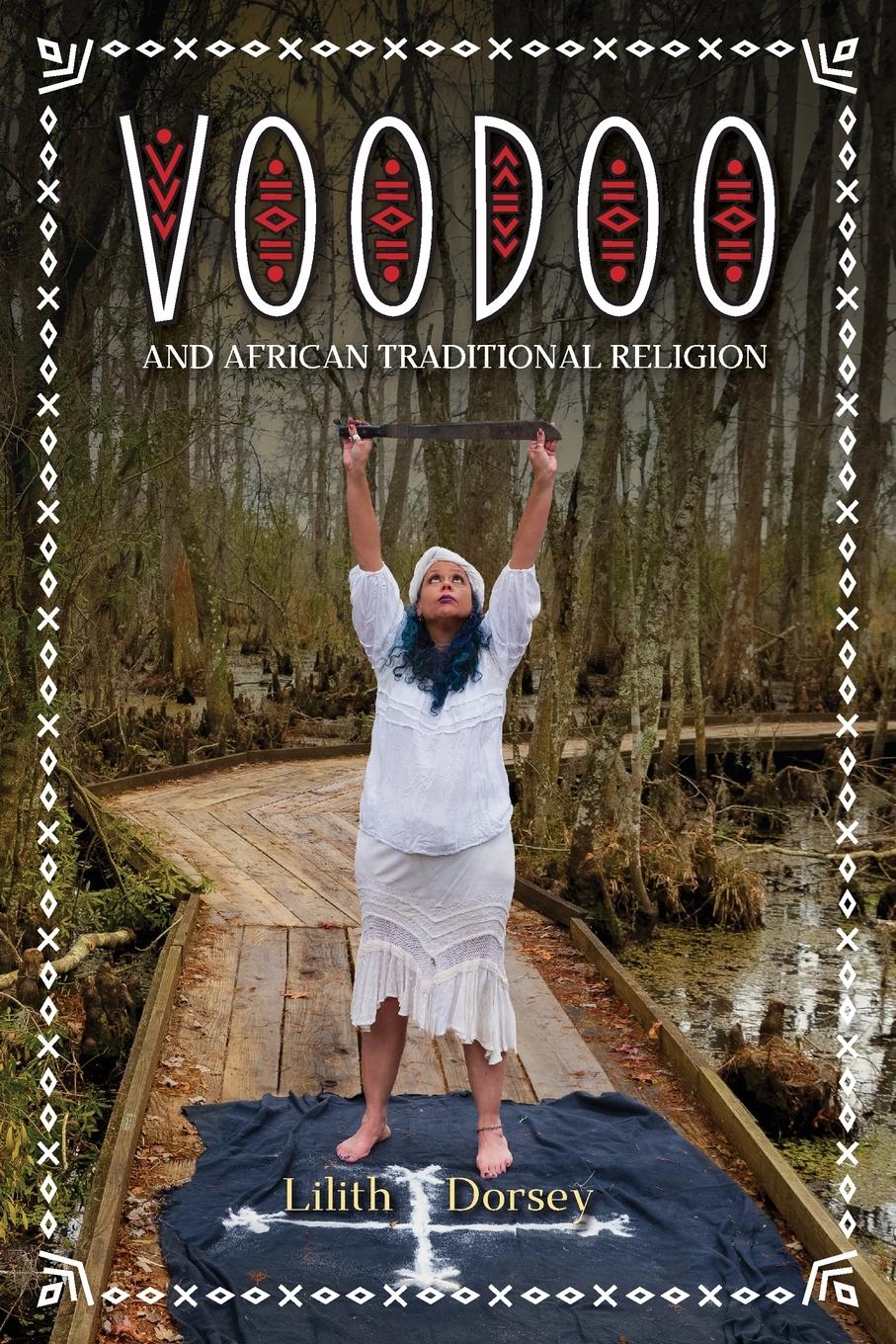 Cover: 9781733246637 | Voodoo and African Traditional Religion | Lilith Dorsey | Taschenbuch