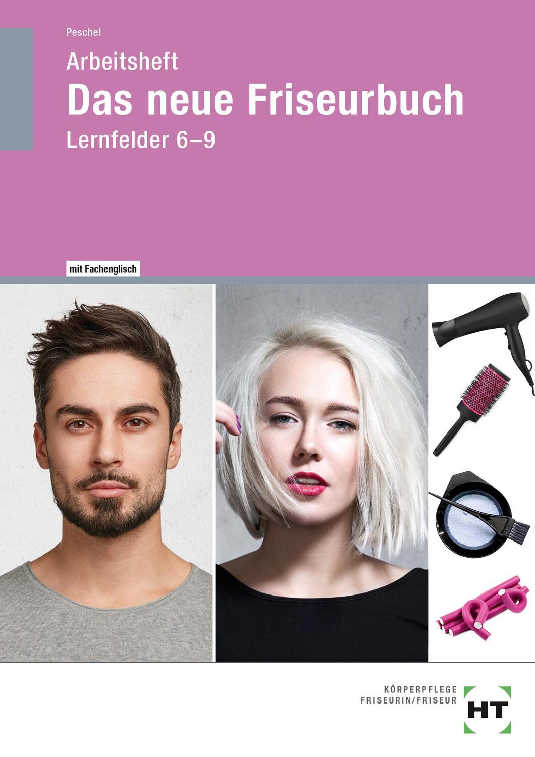 Cover: 9783582415721 | Arbeitsheft Das neue Friseurbuch | Lernfelder 6-9 | Britta Peschel