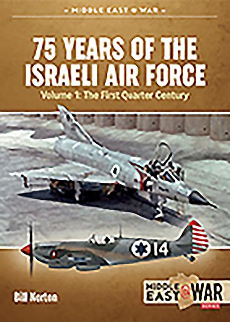 Cover: 9781913336349 | 75 Years of the Israeli Air Force | Bill Norton | Taschenbuch | 2020