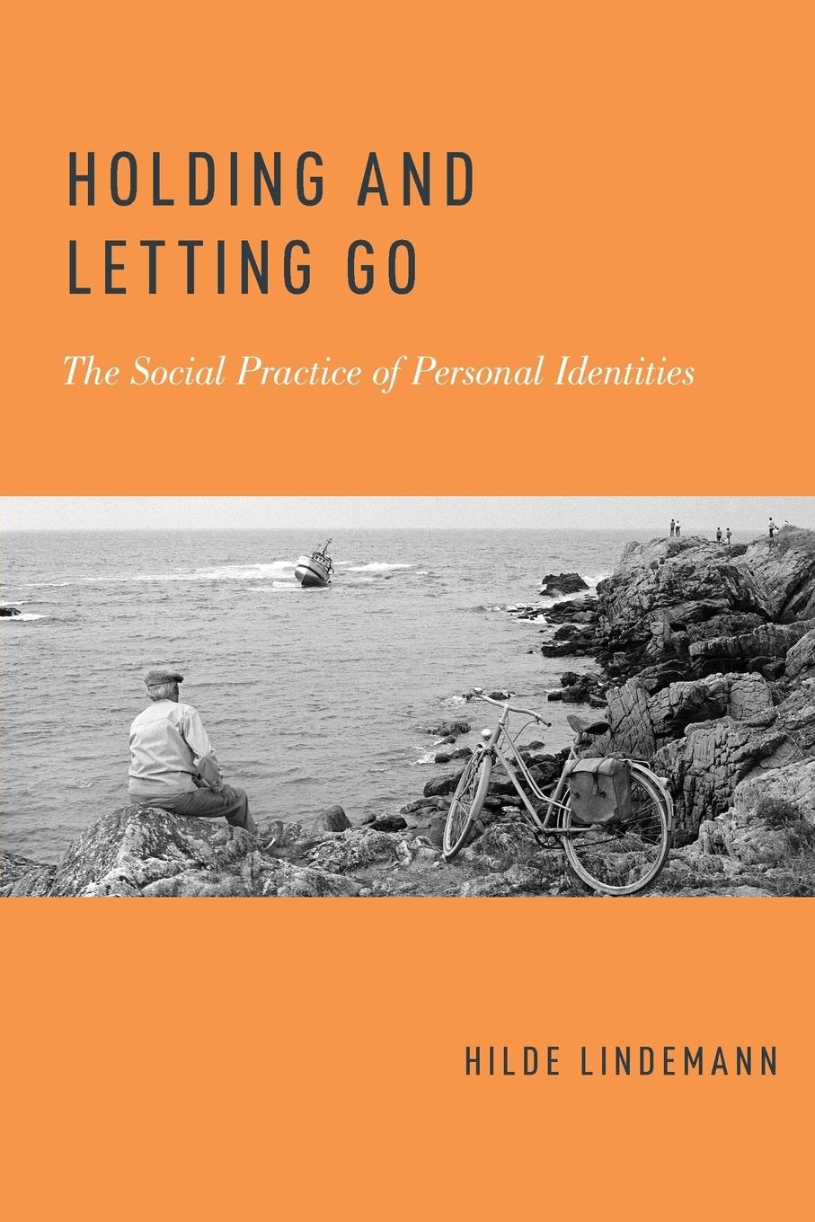 Cover: 9780190649609 | Holding and Letting Go | The Social Practice of Personal Identities