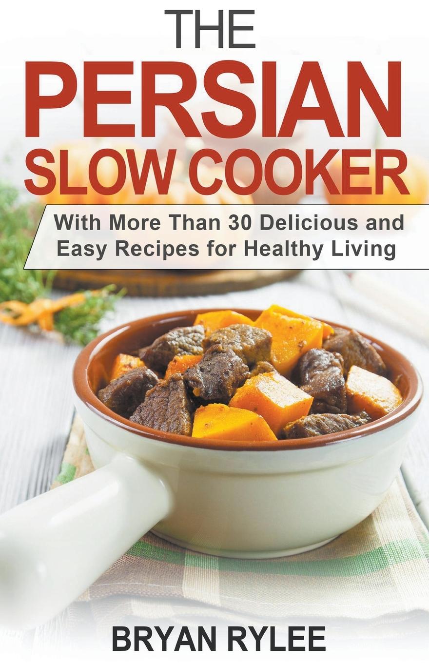 Cover: 9781386653691 | The Persian Slow Cooker | Bryan Rylee | Taschenbuch | Englisch | 2020