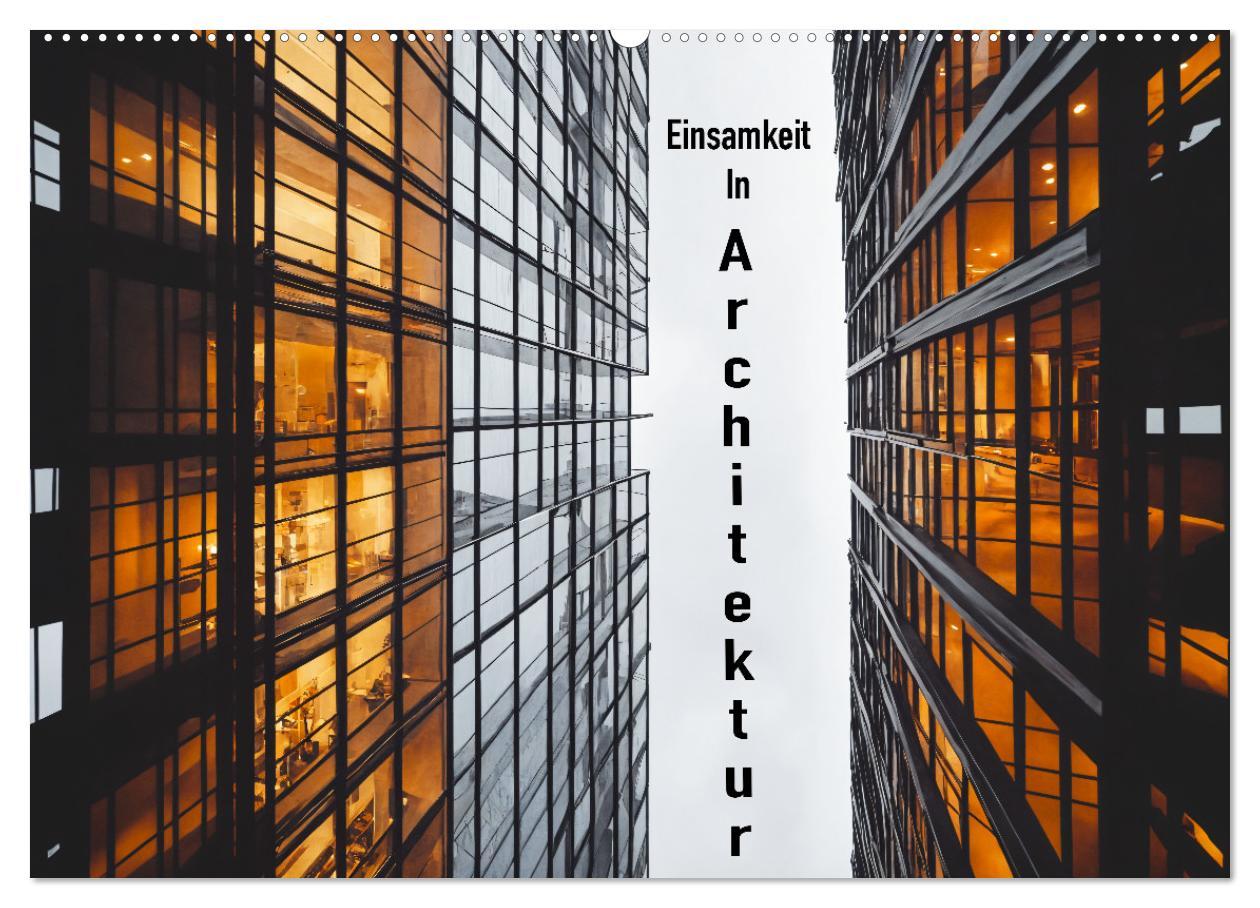 Cover: 9783457178799 | Einsamkeit in Architektur (Wandkalender 2025 DIN A2 quer), CALVENDO...