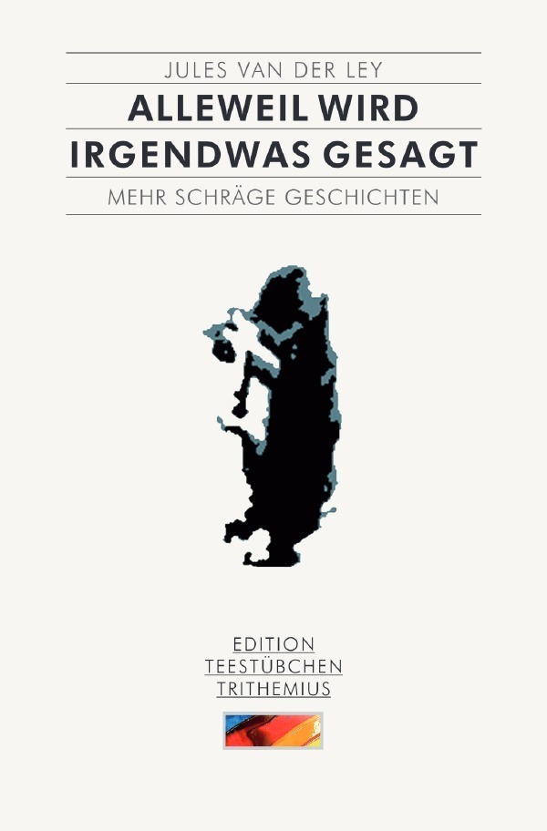 Cover: 9783758406171 | Alleweil wird irgendwas gesagt | DE | Jules van der Ley | Taschenbuch