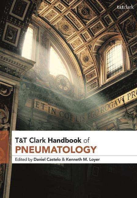 Cover: 9781350320369 | T&amp;T CLARK HANDBK OF PNEUMATOLO | Daniel Castelo (u. a.) | Taschenbuch