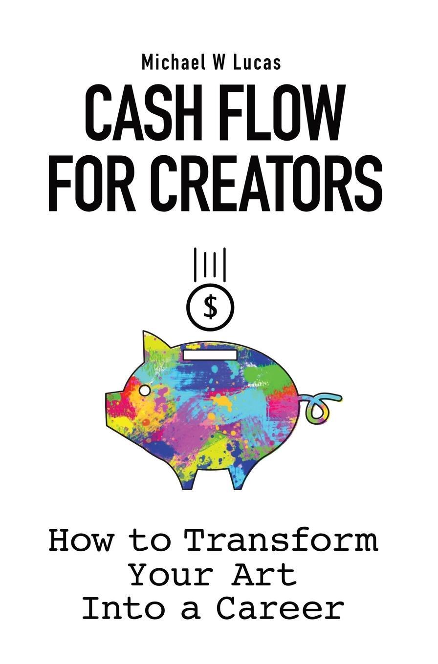 Cover: 9781642350425 | Cash Flow for Creators | How to Transform your Art into a Career