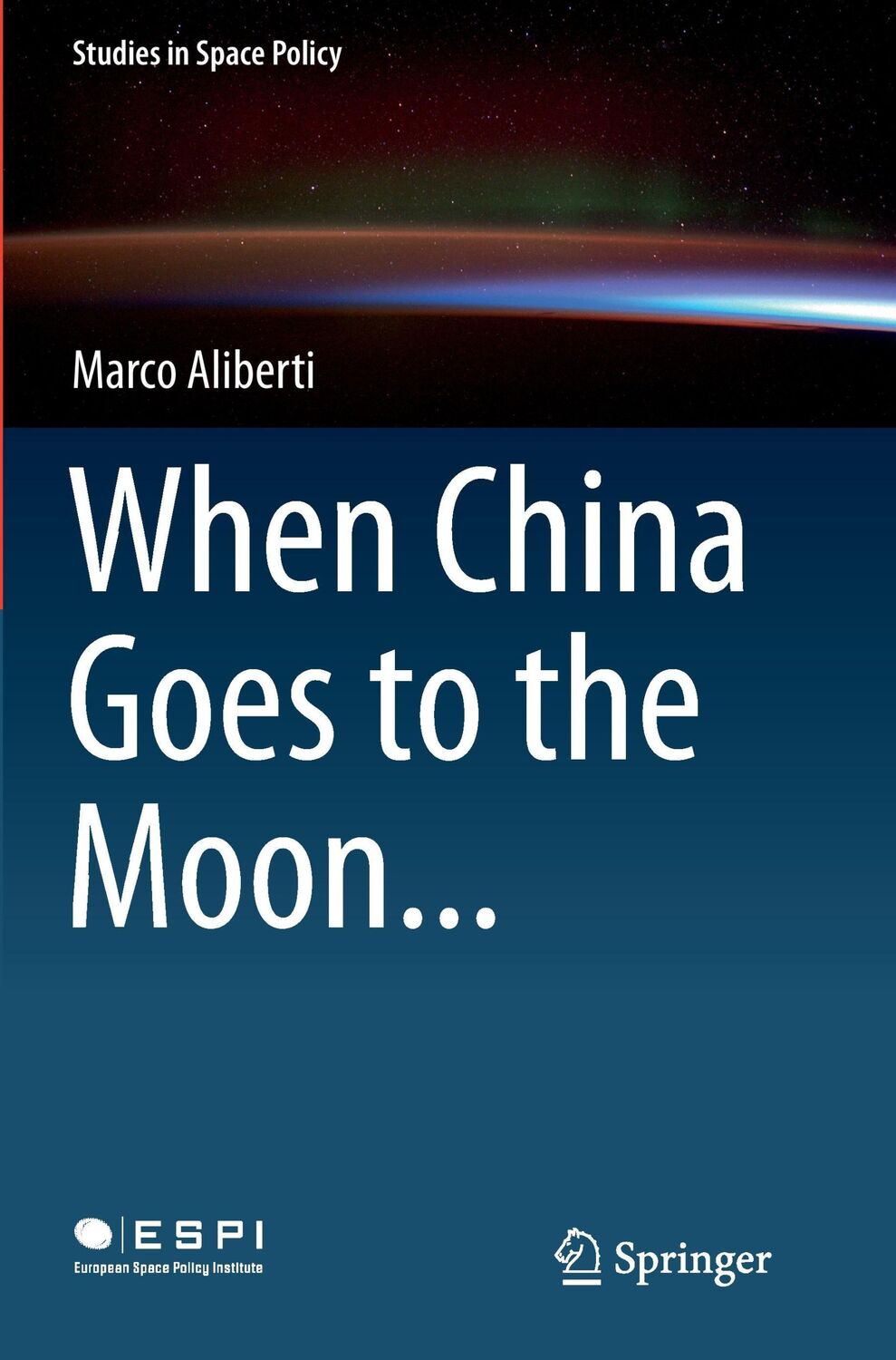 Cover: 9783319370262 | When China Goes to the Moon... | Marco Aliberti | Taschenbuch | xvi