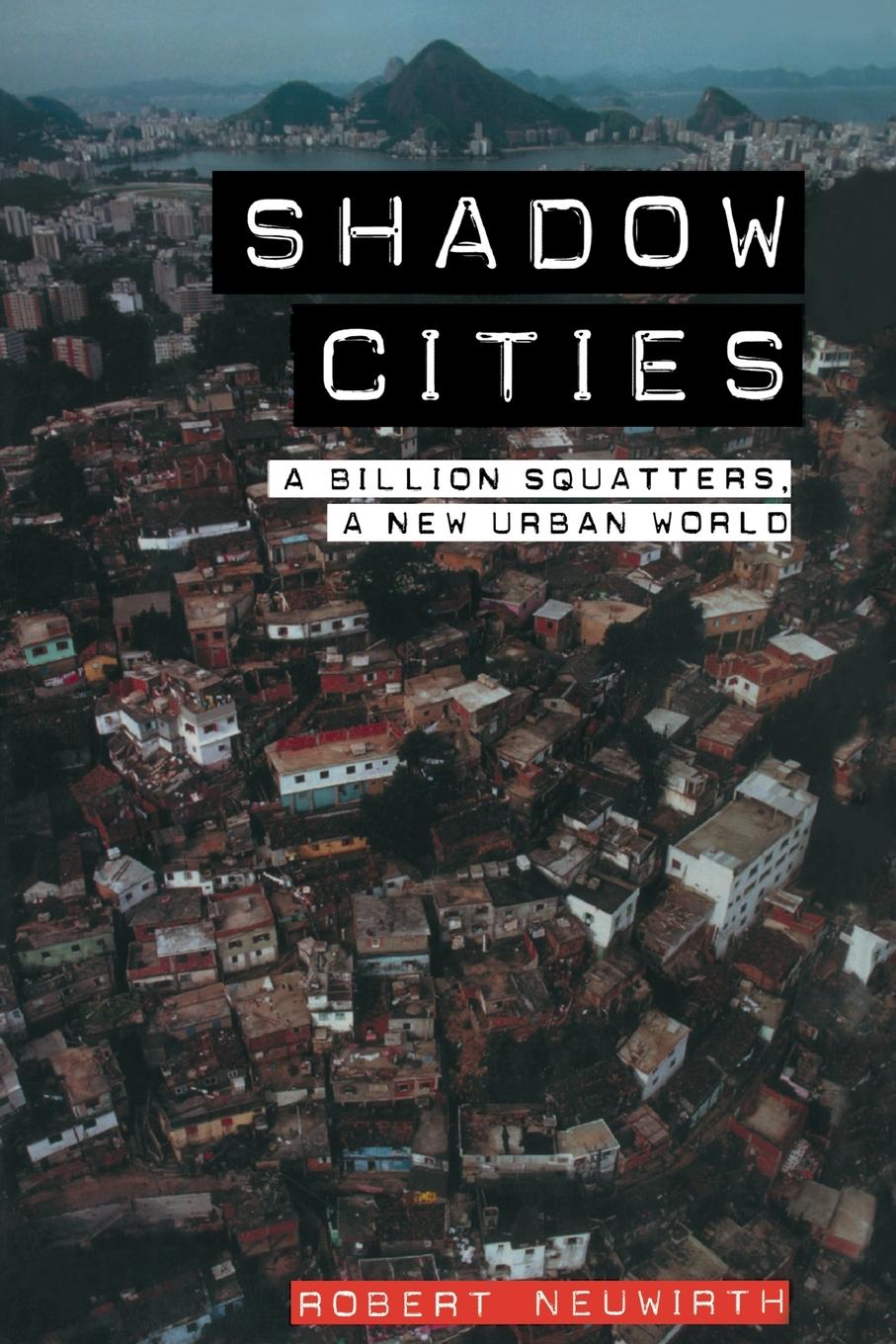 Cover: 9780415953610 | Shadow Cities | A Billion Squatters, A New Urban World | Neuwirth