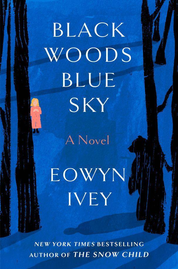 Cover: 9780593978498 | Black Woods, Blue Sky | A Novel | Eowyn Ivey | Taschenbuch | Englisch