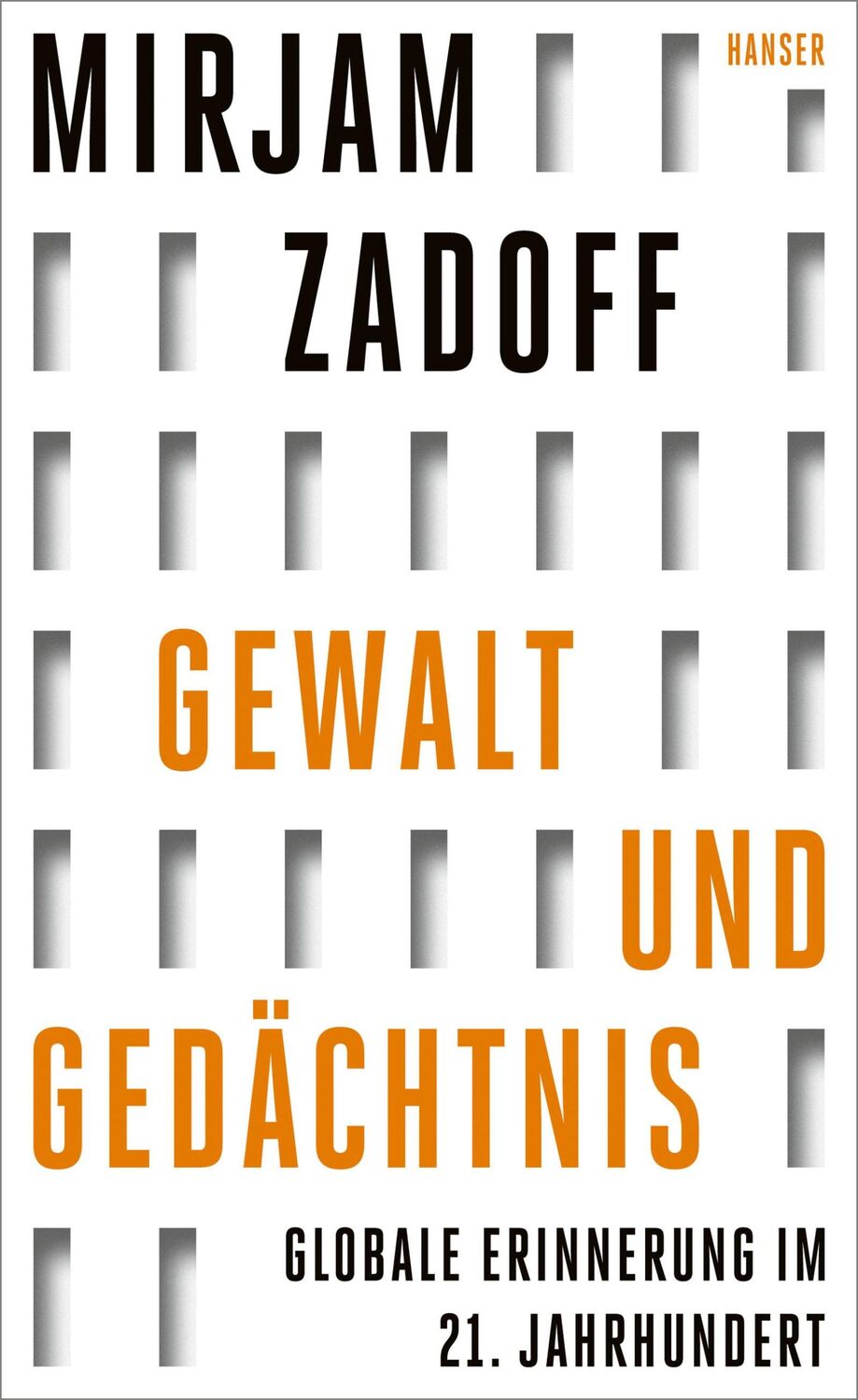 Cover: 9783446278073 | Gewalt und Gedächtnis | Globale Erinnerung im 21. Jahrhundert | Zadoff