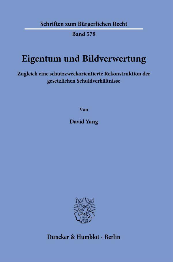 Cover: 9783428191178 | Eigentum und Bildverwertung | David Yang | Buch | 318 S. | Deutsch