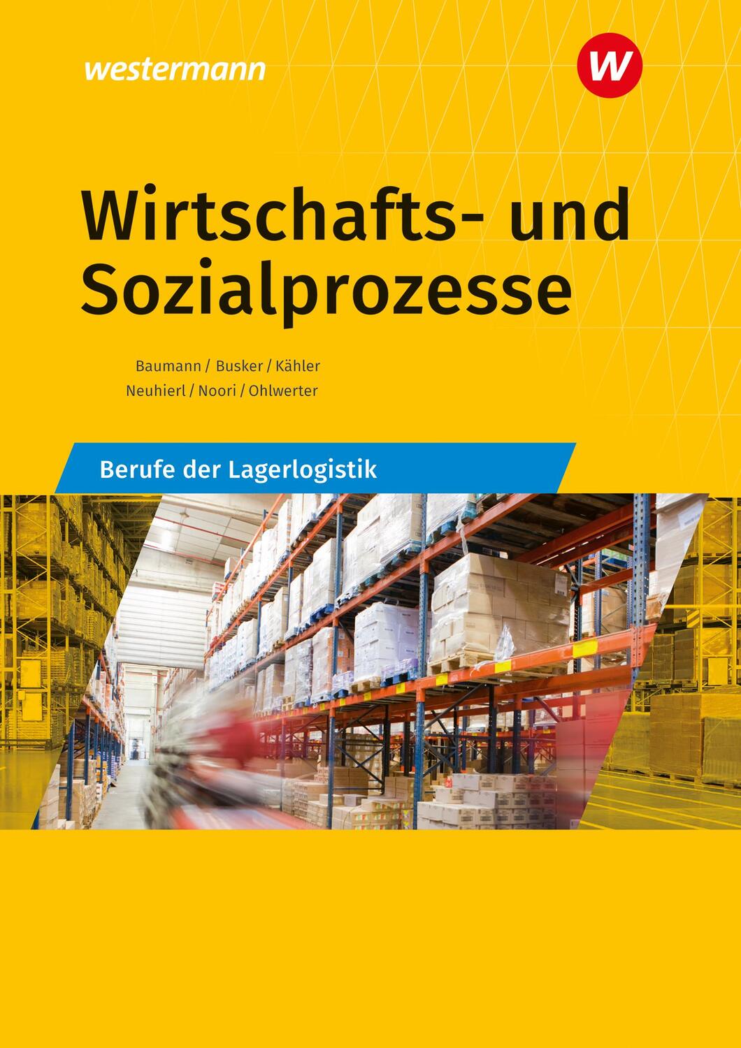 Cover: 9783427316978 | Wirtschafts- und Sozialprozesse. Berufe der Lagerlogistik Schülerband