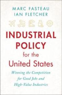 Cover: 9781009243070 | Industrial Policy for the United States | Marc Fasteau (u. a.) | Buch