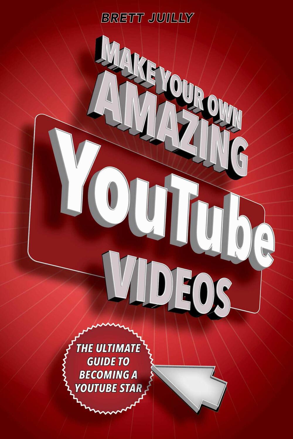 Cover: 9781631582028 | Make Your Own Amazing Youtube Videos | Brett Juilly | Taschenbuch