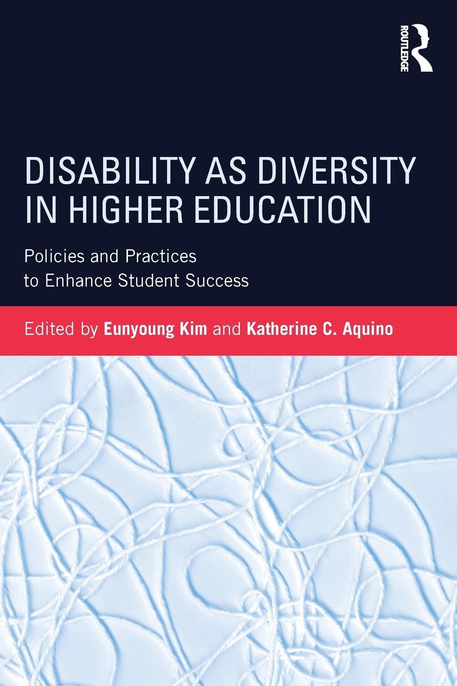 Cover: 9781138186187 | Disability as Diversity in Higher Education | Eunyoung Kim (u. a.)