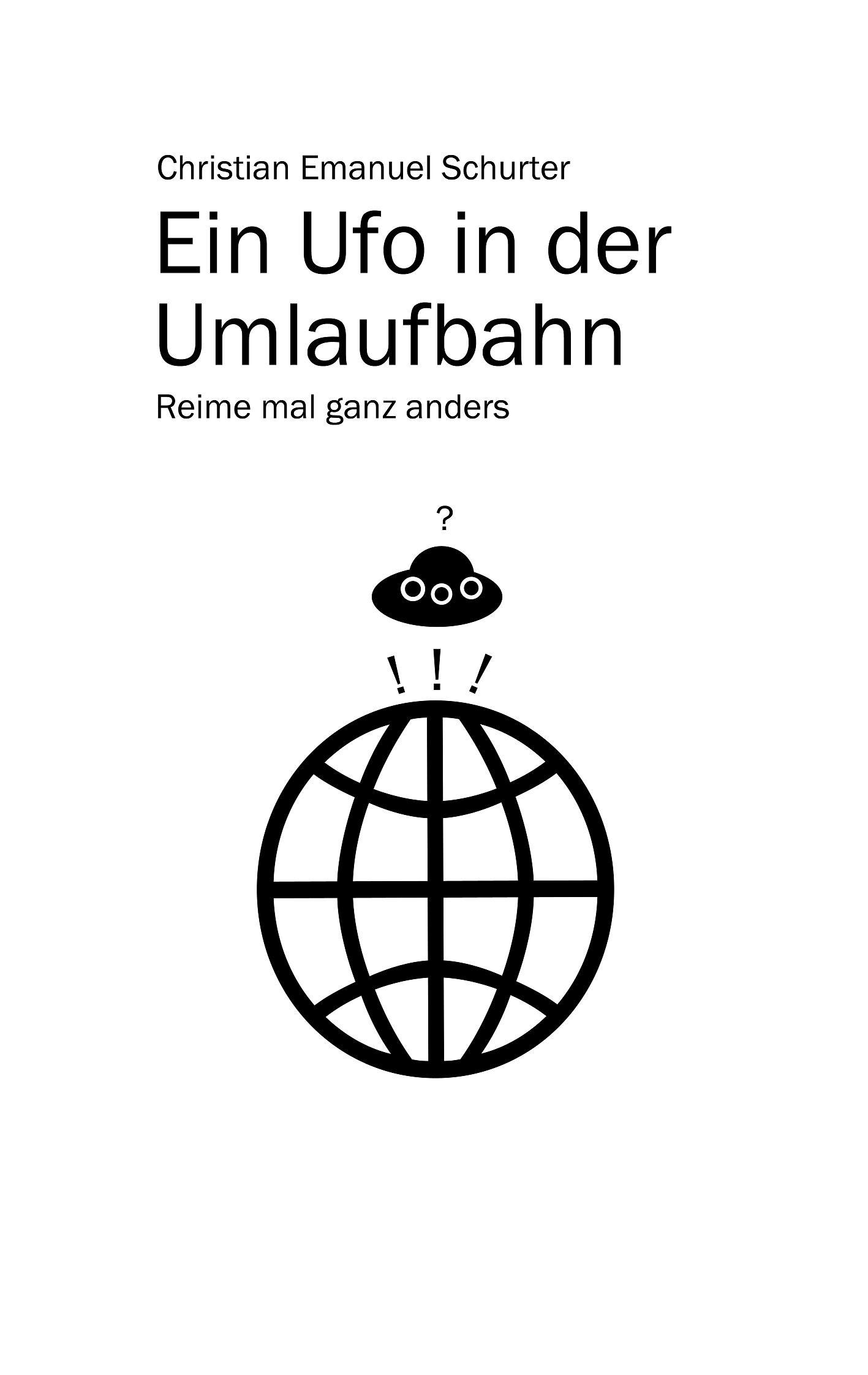 Cover: 9783741225635 | Ein Ufo in der Umlaufbahn | Reime mal ganz anders | Schurter | Buch