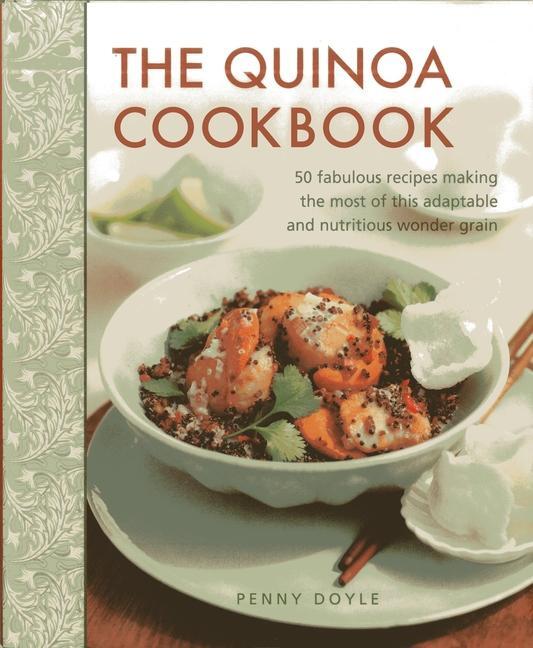 Cover: 9781908991331 | The Quinoa Cookbook: 50 Fabulous Recipes Making the Most of This...