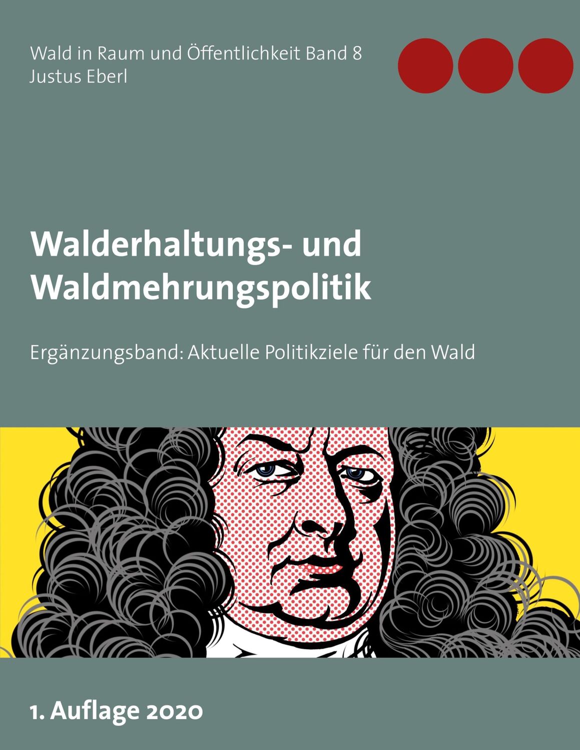 Cover: 9783752670080 | Walderhaltungs- und Waldmehrungspolitik - Ergänzungsband | Eberl