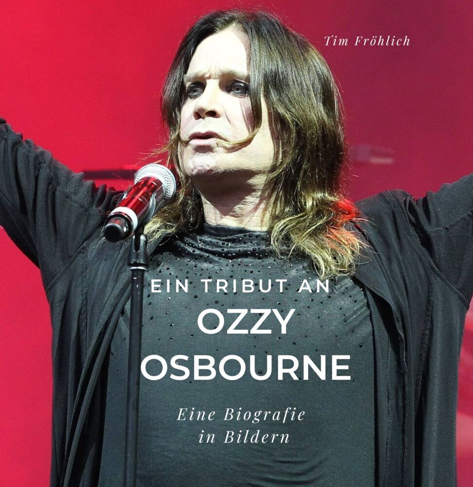 Cover: 9783750527348 | Ein Tribut an Ozzy Osbourne | Eine Biografie in Bildern | Tim Fröhlich