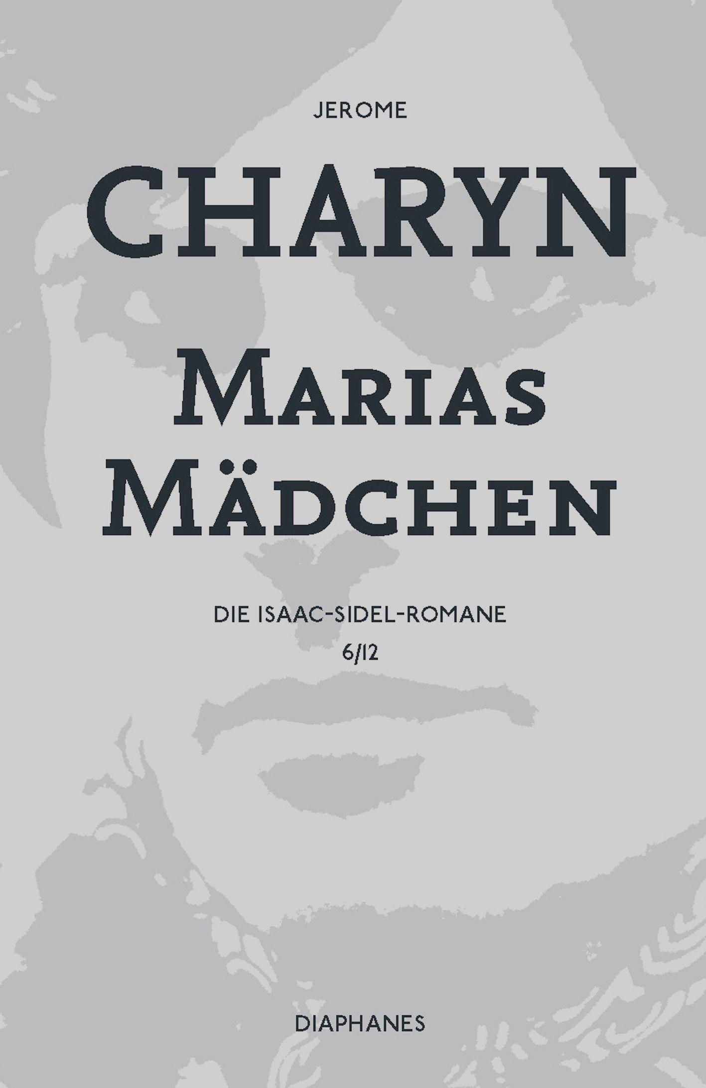 Cover: 9783037347164 | Marias Mädchen | Die Isaac-Sidel-Romane, Die Isaac-Sidel-Romane 6/12