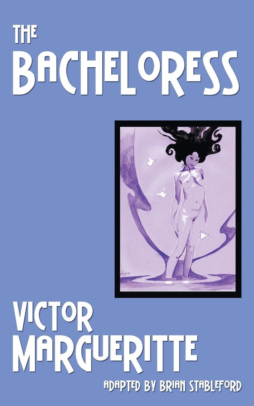 Cover: 9781612273600 | The Bacheloress | Victor Margueritte | Taschenbuch | Paperback | 2015