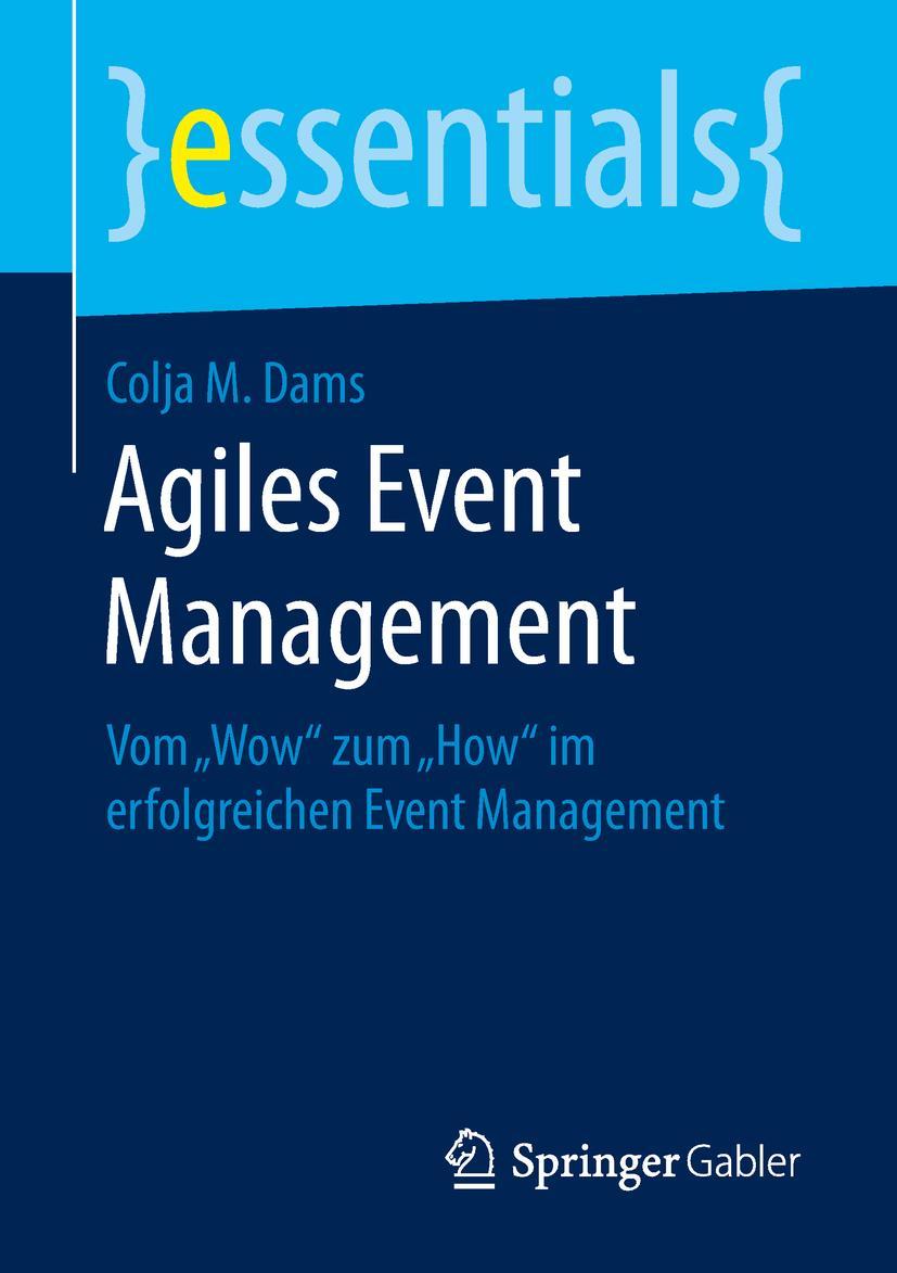 Cover: 9783658254995 | Agiles Event Management | Colja M. Dams | Taschenbuch | xiii | Deutsch