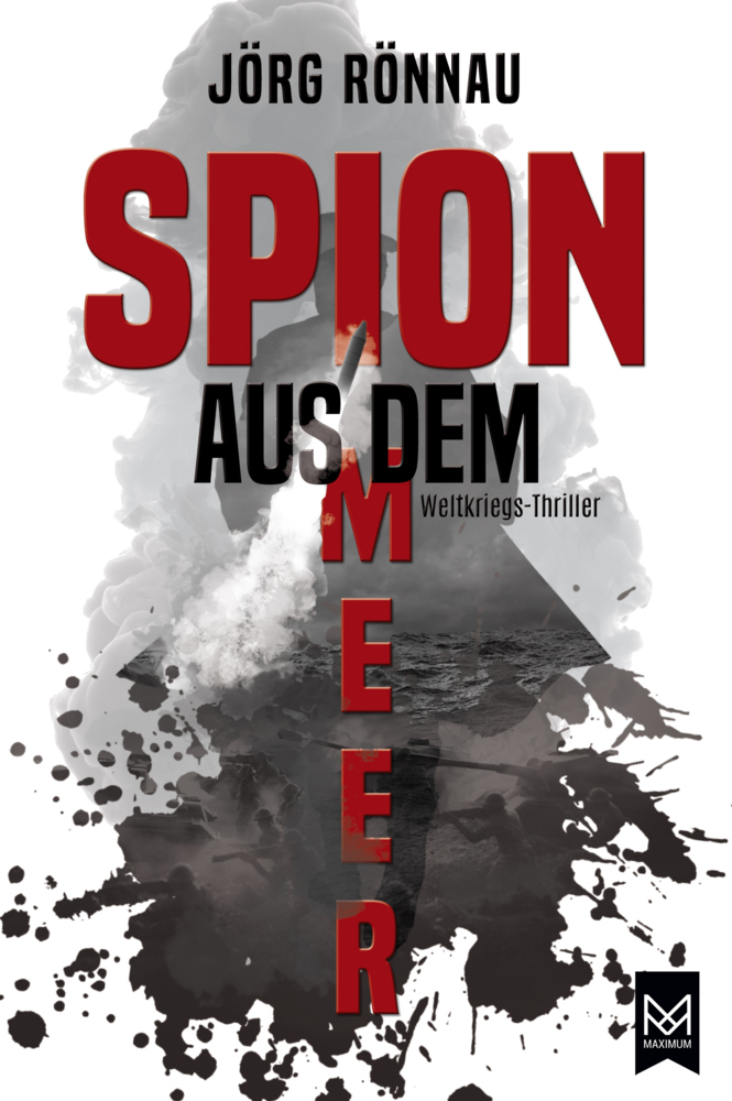 Cover: 9783948346515 | Spion aus dem Meer | Weltkriegs-Thriller | Jörg Rönnau | Buch | 264 S.