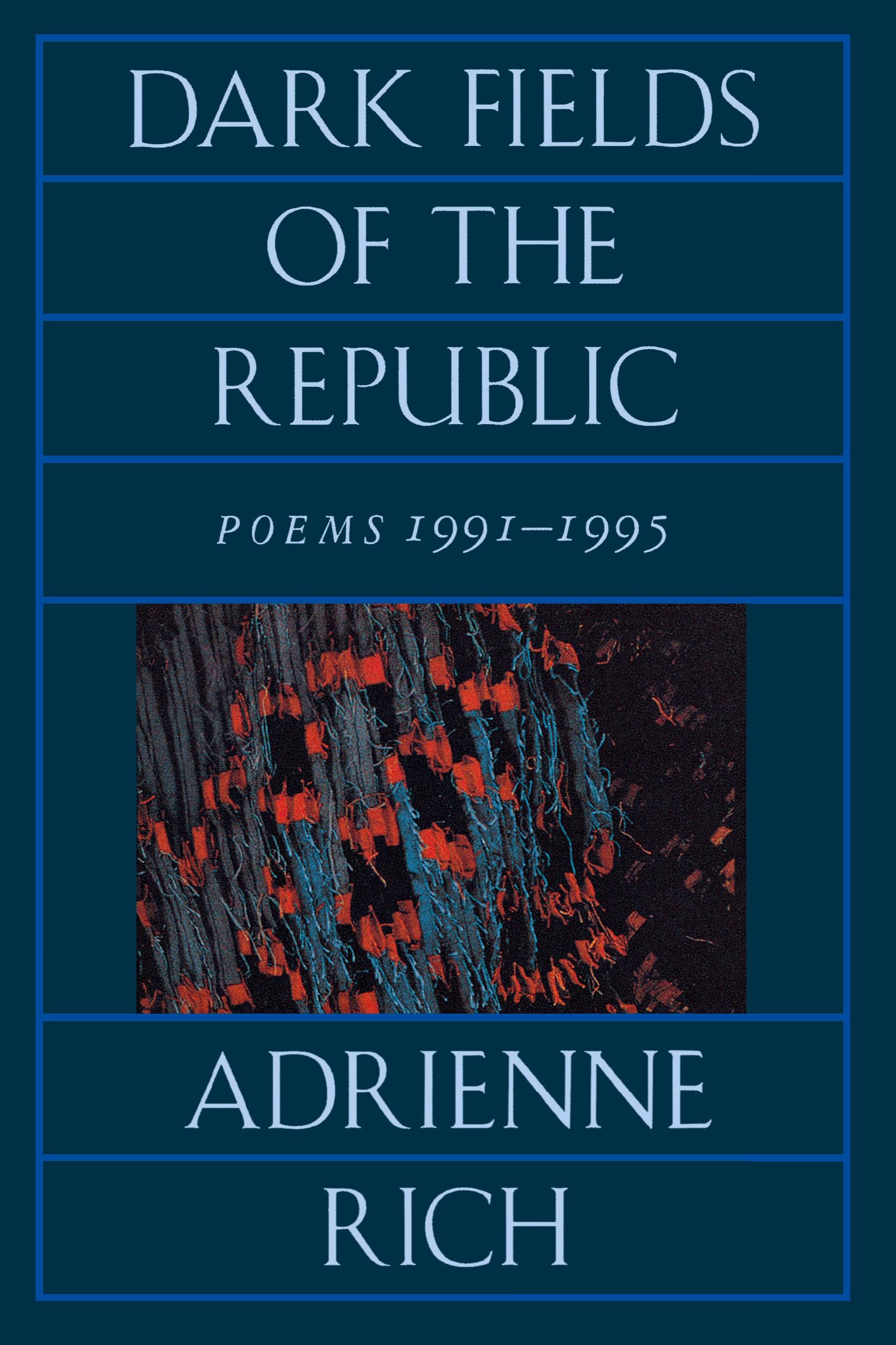 Cover: 9780393313987 | Dark Fields of the Republic | Poems 1991-1995 | Adrienne Cecile Rich