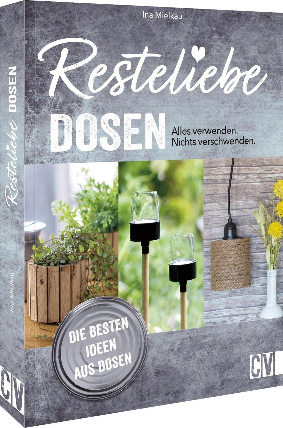 Cover: 9783838838403 | Resteliebe Dosen - Alles verwenden. Nichts verschwenden. | Ina Mielkau