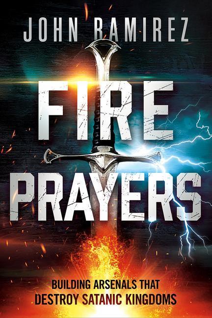 Cover: 9781636411552 | Fire Prayers | Building Arsenals That Destroy Satanic Kingdoms | Buch