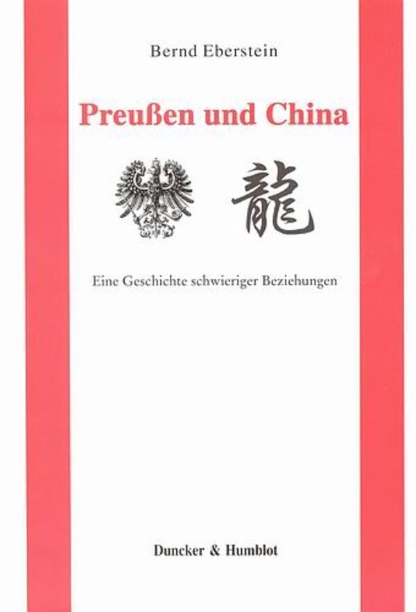 Cover: 9783428126545 | Preußen und China | Eine Geschichte schwieriger Beziehungen. | Buch