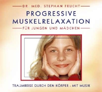 Cover: 9783981029567 | Progressive Muskelrelaxation für Jungen und Mädchen, 1 Audio-CD | CD