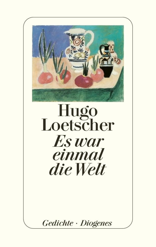 Cover: 9783257064490 | Es war einmal die Welt | Gedichte | Hugo Loetscher | Buch | 128 S.