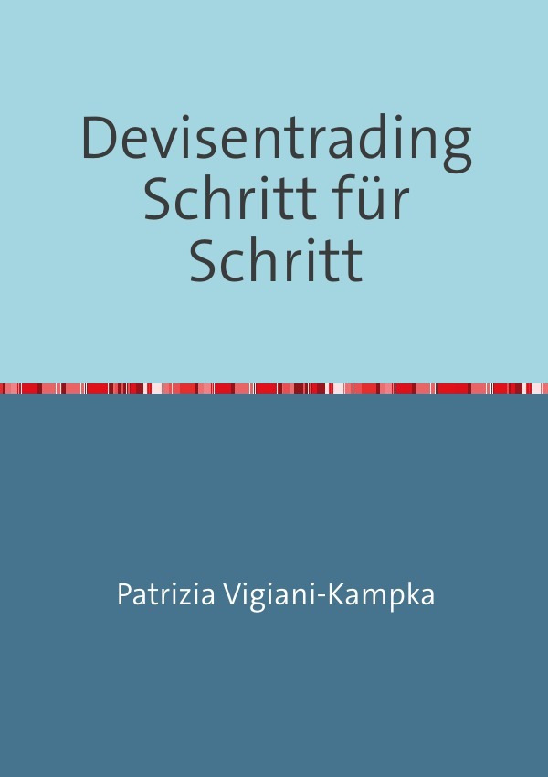 Cover: 9783745007534 | Devisentrading Schritt für Schritt | Neuauflage 2017 | Vigiani-Kampka