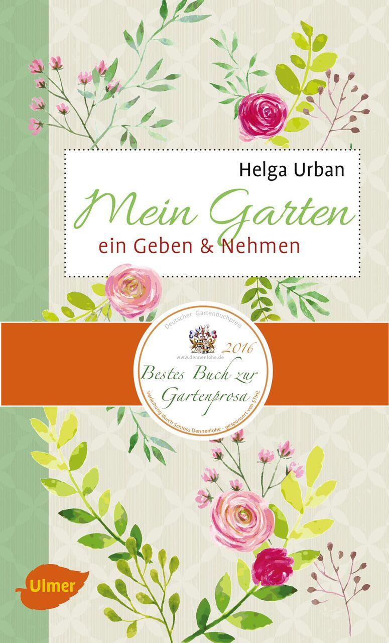 Cover: 9783800112777 | Mein Garten | Ein Geben und Nehmen | Helga Urban | Buch | 188 S.