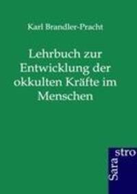 Cover: 9783943233858 | Lehrbuch zur Entwicklung der okkulten Kräfte im Menschen | Taschenbuch