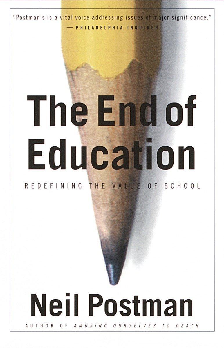 Cover: 9780679750314 | The End of Education | Redefining the Value of School | Neil Postman