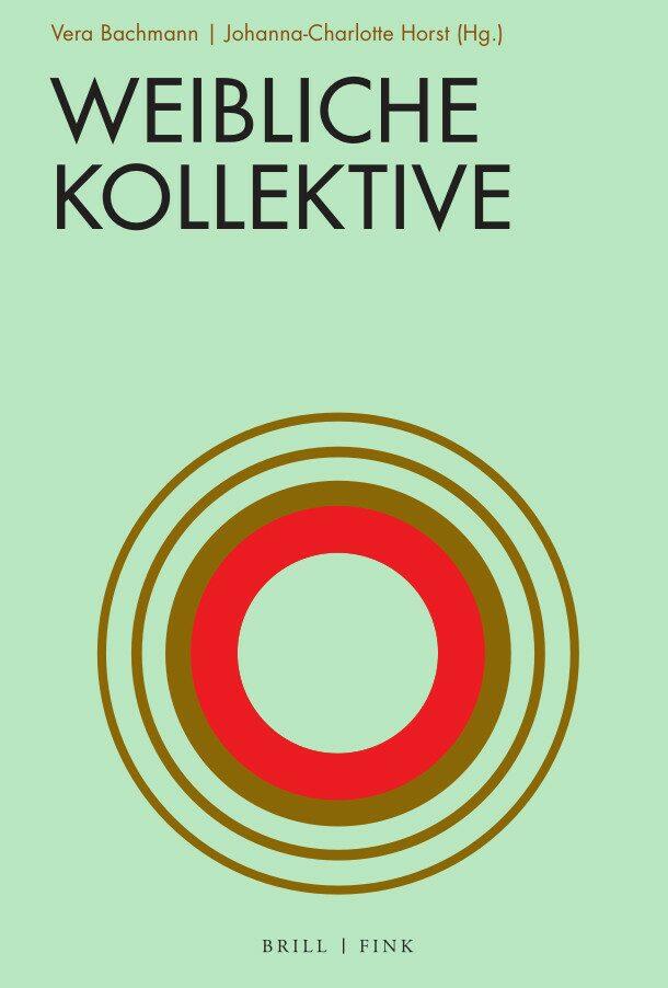 Cover: 9783770566815 | Weibliche Kollektive | Vera Bachmann (u. a.) | Taschenbuch | XX | 2023