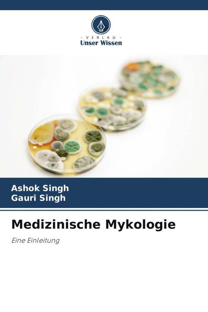 Cover: 9786207395385 | Medizinische Mykologie | Eine Einleitung | Ashok Singh (u. a.) | Buch