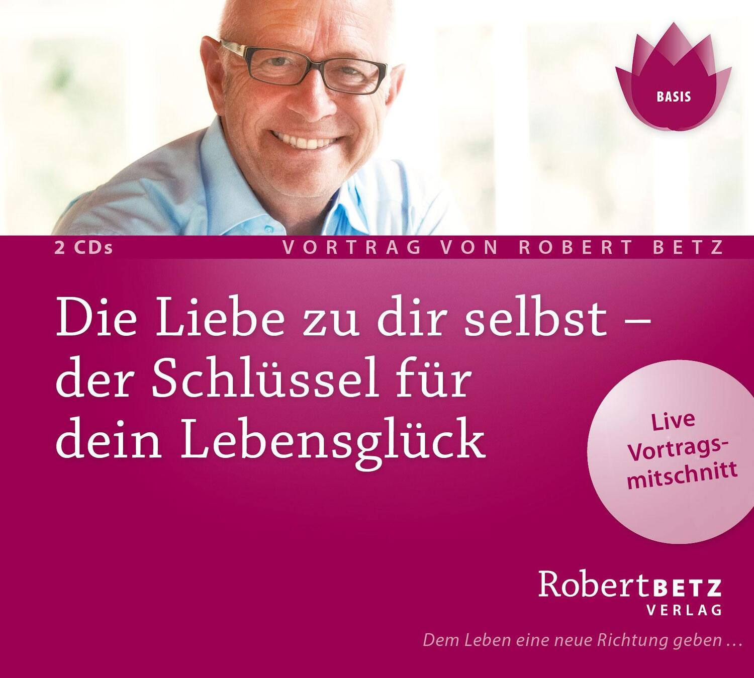 Cover: 9783946016168 | Die Liebe zu dir selbst - der Schlüssel für dein Lebensglück | Betz