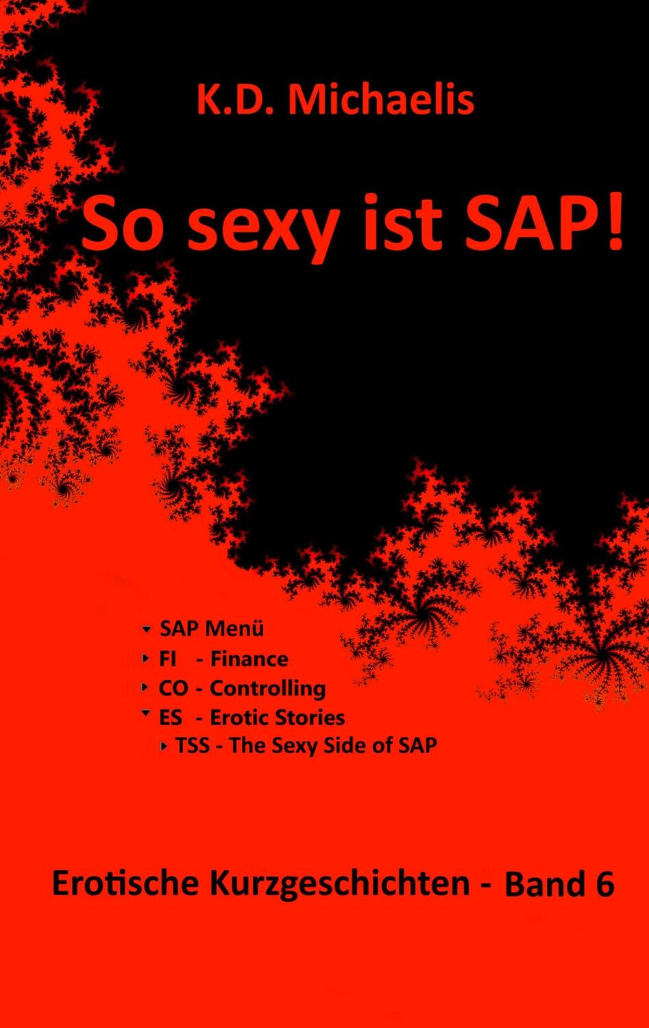 Cover: 9783743152823 | So sexy ist SAP! Band 6 | K. D. Michaelis (u. a.) | Taschenbuch | 2019