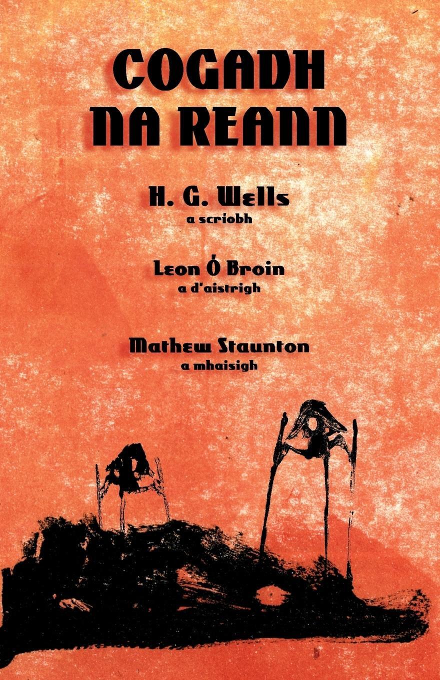 Cover: 9781782010999 | Cogadh na Reann | The War of the Worlds in Irish | H. G. Wells | Buch