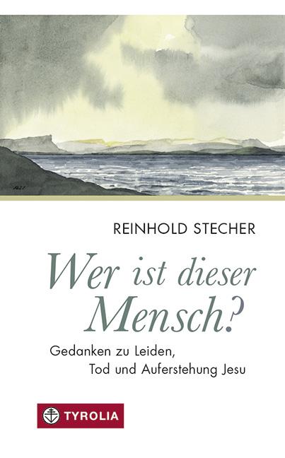 Cover: 9783702235109 | Wer ist dieser Mensch? | Reinhold Stecher | Buch | 122 S. | Deutsch