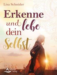 Cover: 9783843413442 | Erkenne und lebe dein Selbst | Lisa Schnider | Taschenbuch | 136 S.