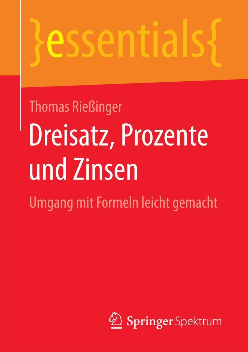 Cover: 9783658150846 | Dreisatz, Prozente und Zinsen | Umgang mit Formeln leicht gemacht | ix