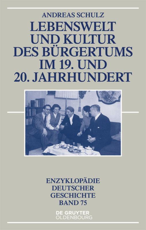 Cover: 9783110345810 | Lebenswelt und Kultur des Bürgertums im 19. und 20. Jahrhundert | Buch