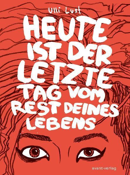 Cover: 9783939080367 | Heute ist der letzte Tag vom Rest deines Lebens | Ulli Lust | Buch