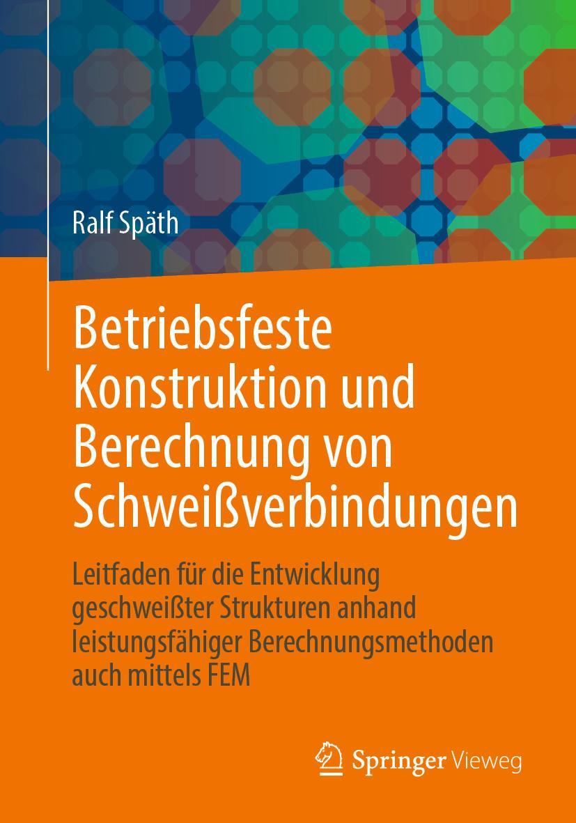 Cover: 9783658407889 | Betriebsfeste Konstruktion und Berechnung von Schweißverbindungen