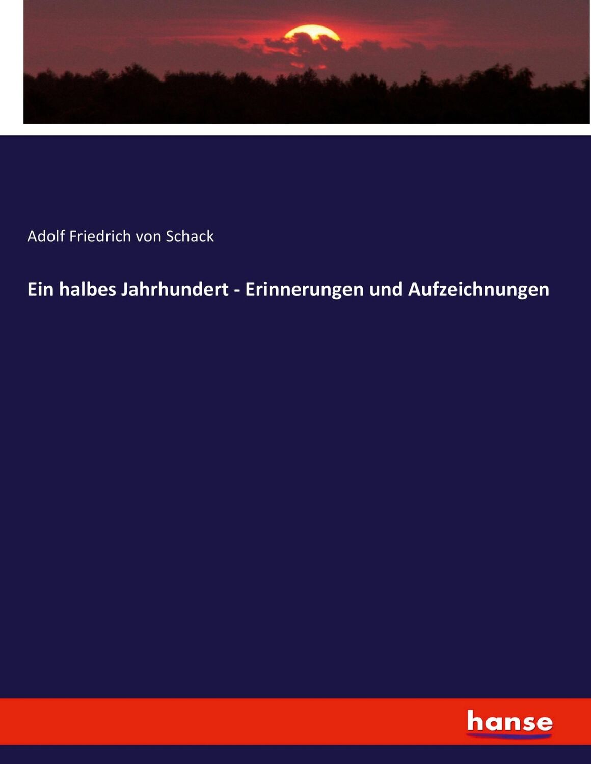 Cover: 9783743660465 | Ein halbes Jahrhundert - Erinnerungen und Aufzeichnungen | Schack